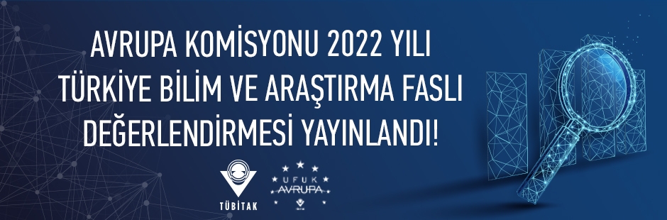 Avrupa Komisyonu 2022 Yılı Türkiye Bilim ve Araştırma Faslı Değerlendirmesi Yayınlandı!