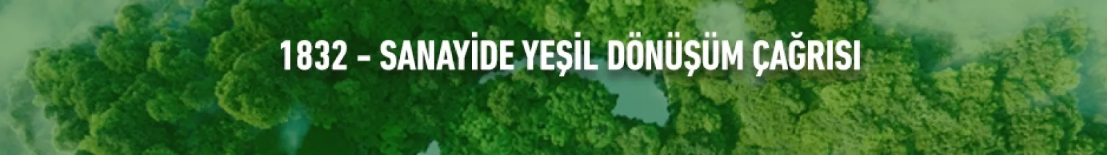 1832 Sanayide Yeşil Dönüşüm 2023