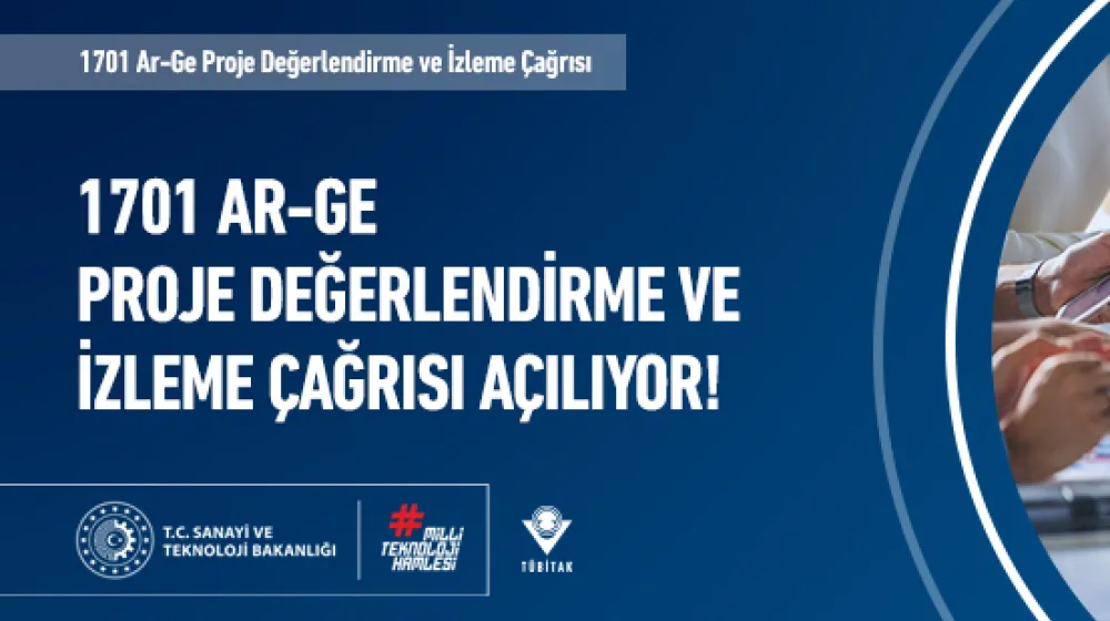 1701 Ar-Ge Proje Değerlendirme ve İzleme Çağrısı Açılıyor!