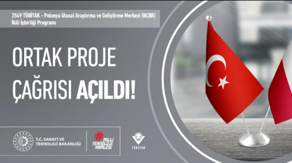 2549 TÜBİTAK - Polonya Ulusal Araştırma ve Geliştirme Merkezi (NCBR) İkili İşbirliği Çağrısı Açıldı!