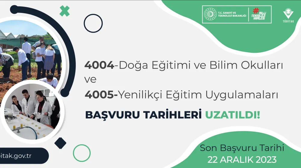 4004-Doğa Eğitimi ve Bilim Okulları ve 4005-Yenilikçi Eğitim Uygulamaları Başvuru Tarihleri Uzatıldı! 