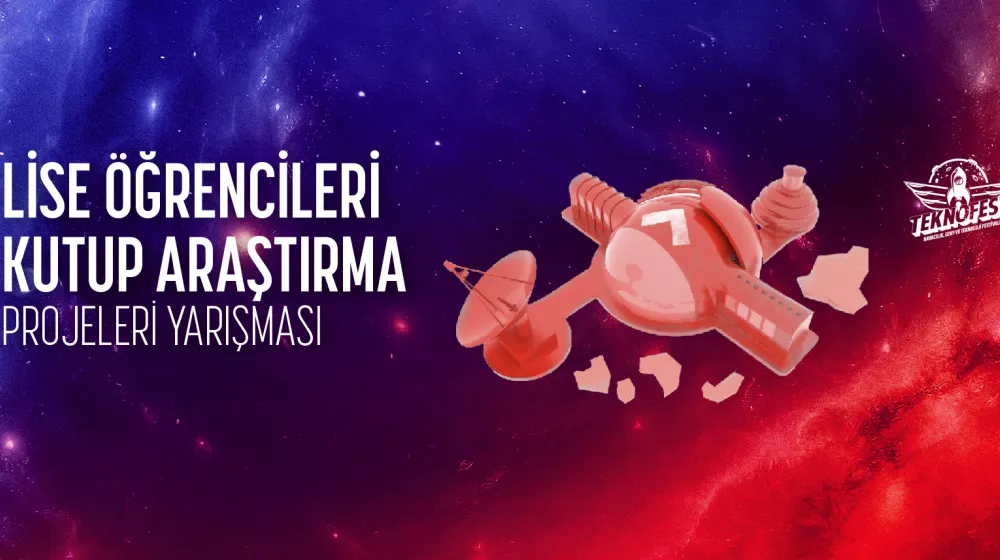 2204-C Lise Öğrencileri Kutup Araştırma Projeleri Yarışması, 2204-D Lise Öğrencileri İklim Değişikliği Araştırma Projeleri Yarışması ve 2242 Üniversite Öğrencileri Araştırma Proje Yarışmaları Ön Değerlendirme Sonuçları Açıklandı