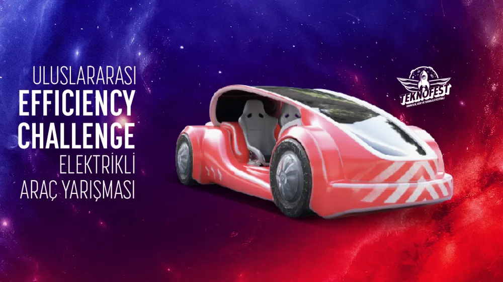 Uluslararası Efficiency Challenge Elektrikli Araç Yarışları ile Liseler Arası Efficiency Challenge Elektrikli Araç Yarışları Gelişme Raporu Sonuçları Açıklandı