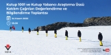 Webinar – Kutup 1001 ve Kutup Yabancı Araştırma Üssü Katılım Çağrıları Değerlendirme ve Bilgilendirme Toplantısı