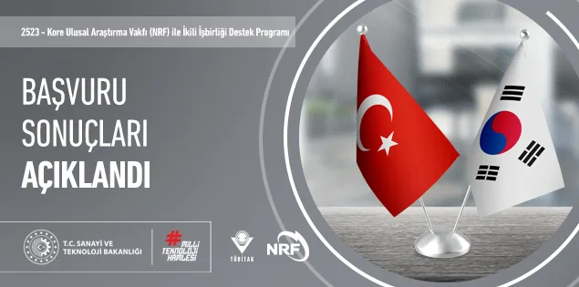 2523 – TÜBİTAK-Kore Ulusal Araştırma Vakfı (NRF) ile İkili İşbirliği Destek Programı Başvuru Sonuçları Açıklandı!