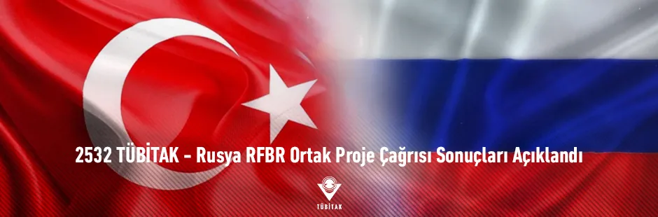 https://tubitak.gov.tr/sites/default/files/2532_rusya_rfbr-pfoje_940x310_ana-gorsel_240221.jpg https://tubitak.gov.tr/sites/default/files/2532_rusya_rfbr-pfoje_940x310_ana-gorsel_240221.jpg