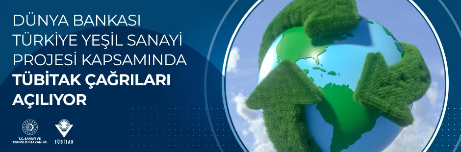 https://tubitak.gov.tr/sites/default/files/dunya_bankasi_turkiye_yesil_sanayi_projesi_kapsaminda_tubitak_cagrilari_aciliyor-ana.jpg