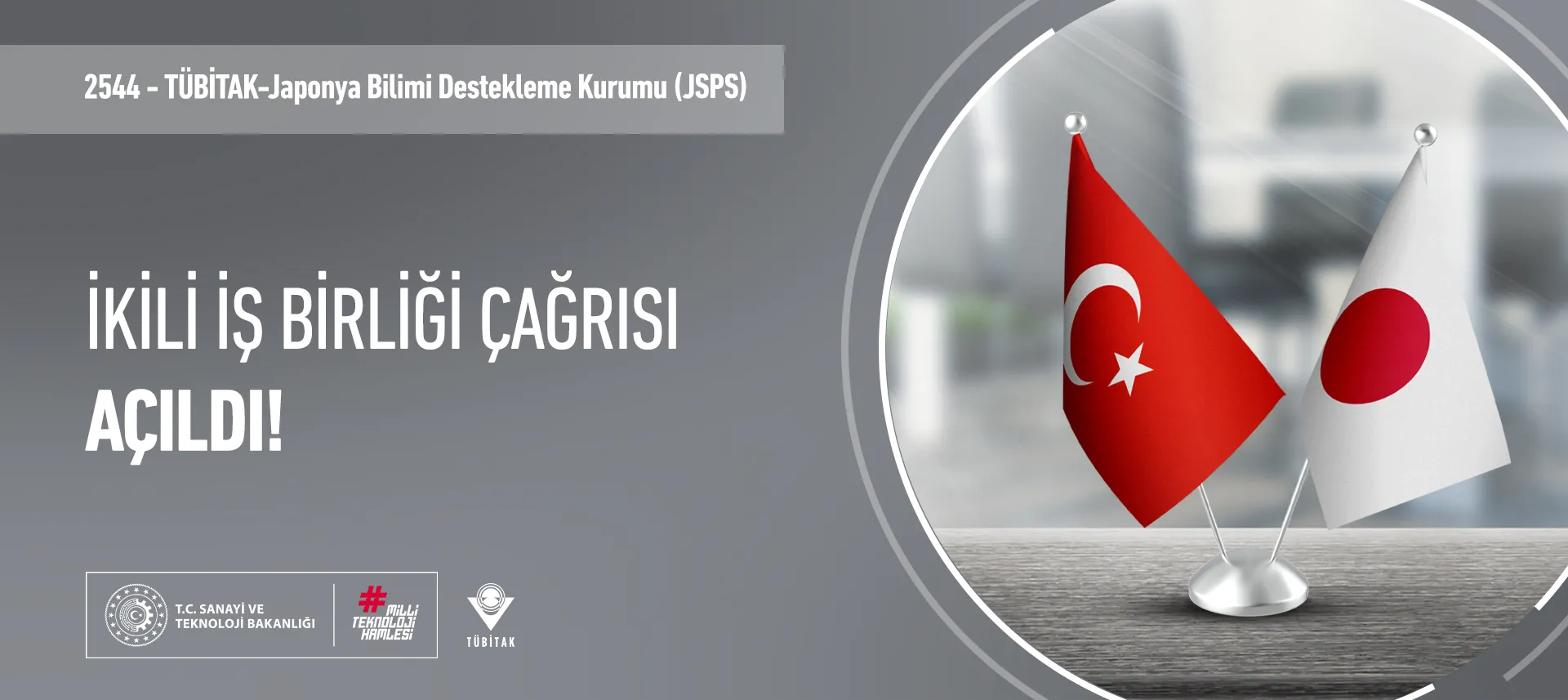 TÜBİTAK ve Japonya Bilimi Destekleme Kuruluşu (Japan Society for the Promotion of Science – JSPS) tarafından ortak araştırma projelerine yönelik 2024 yılı ikili iş birliği çağrısı