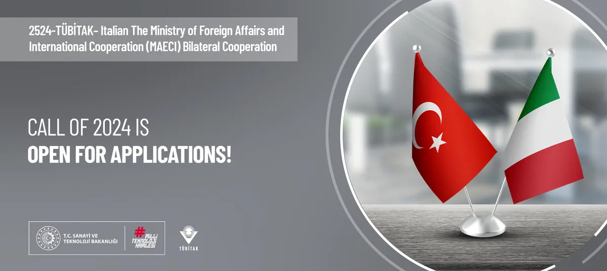 2524-TÜBİTAK– Italian The Ministry of Foreign Affairs and International Cooperation (MAECI) Bilateral Cooperation Call is Open for Applications!