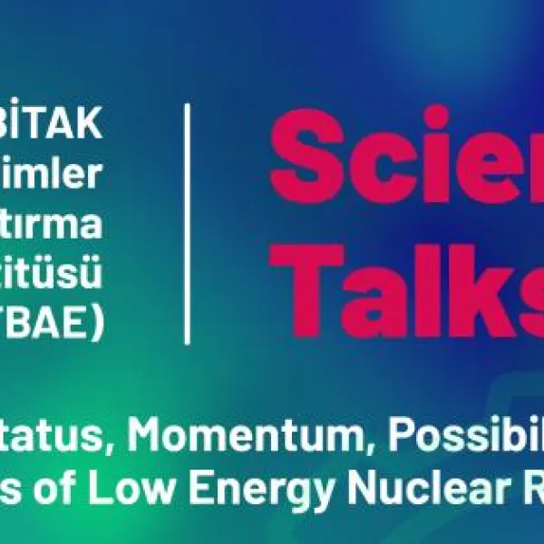 TÜBİTAK Temel Bilimler Araştırma Enstitüsü (TBAE) Science Talks: David J. Nagel - History, Status, Momentum, Possibilities and Challenges of Low Energy Nuclear Reactions